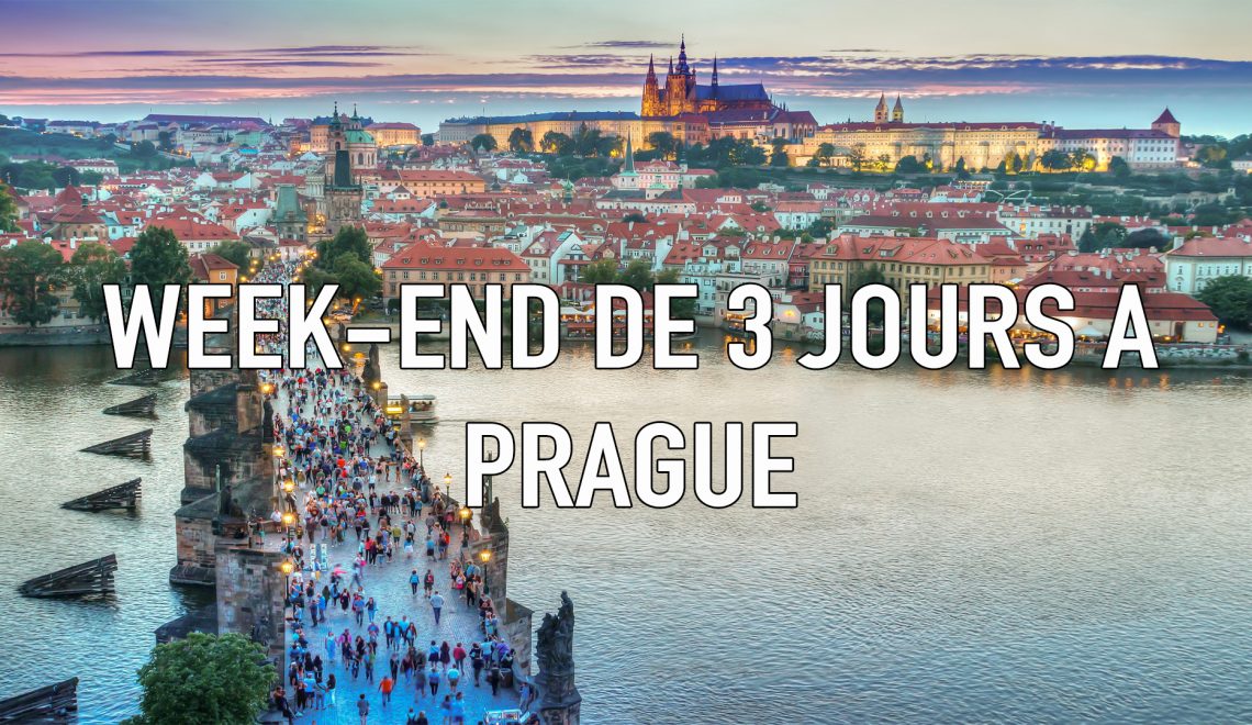 Visiter Prague sur un weekend : les inmanquables